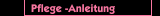 Pflege -Anleitung